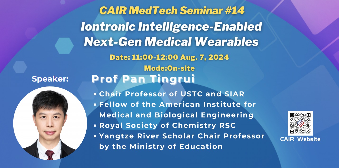 CAIR MedTech Seminar #14 Iontronic Intelligence-Enabled Next-Gen Medical Wearables